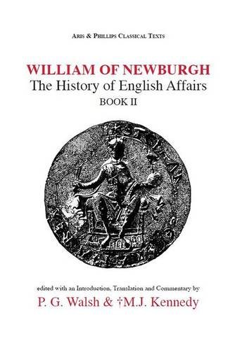 9780856684739: William of Newburgh: The History of English Affairs Book 2 (Aris & Phillips Classical Texts) (Latin Edition)