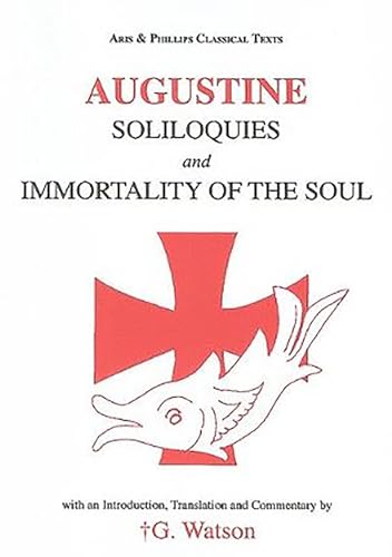 Augustine Soliloquies And The Immortality Of The Soul Classical Texts augustine-soliloquies-and-the-immortality-of-the-soul-classical-texts