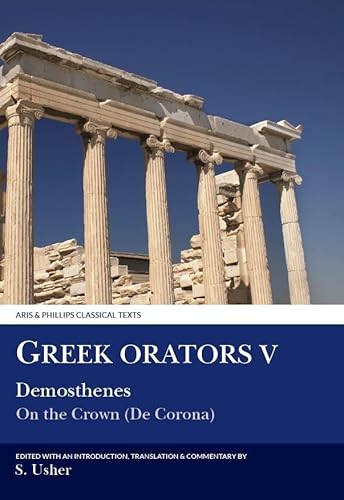 9780856685347: Greek Orators V: Demosthenes - On the Crown: 005 (Aris & Phillips Classical Texts)