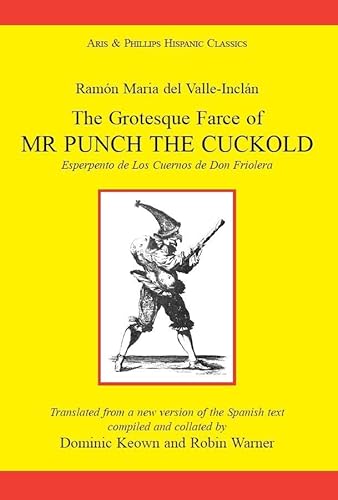 9780856685415: Valle Inclan: The Grotesque Farce of Mr Punch the Cuckold (Aris & Phillips Hispanic Classics)