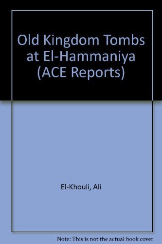 Beispielbild fr The Old Kingdom Tombs at El-Hammaniya (Australian Centre for Egyptology Reports) zum Verkauf von Books From California
