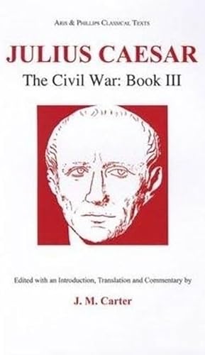 Julius Caesar: The Civil War Books III