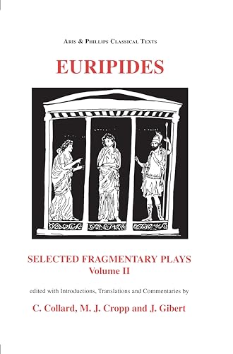 Stock image for Euripides: Selected Fragmentary Plays: Volome II (Aris and Phillips Classical Texts) for sale by Labyrinth Books