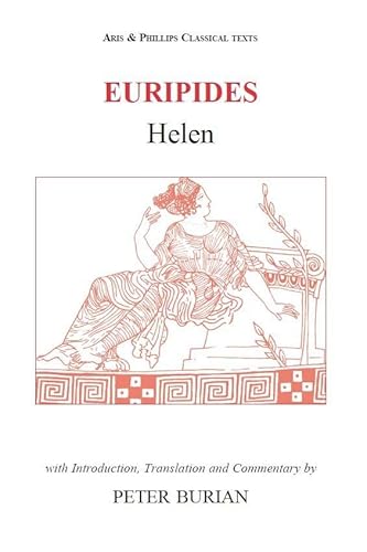 Euripides: Helen (Aris & Phillips Classical Texts) (9780856686511) by Burian, Peter