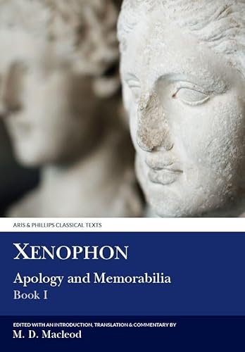 Beispielbild fr Xenophon: Apology and Memorabilia I (Aris and Phillips Classical Texts) zum Verkauf von Labyrinth Books