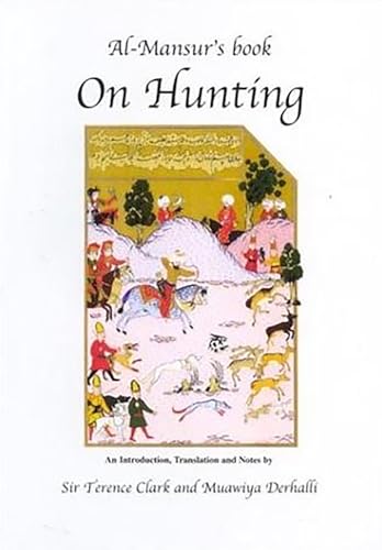 Beispielbild fr Al-Mansur's Book On Hunting zum Verkauf von Blackwell's