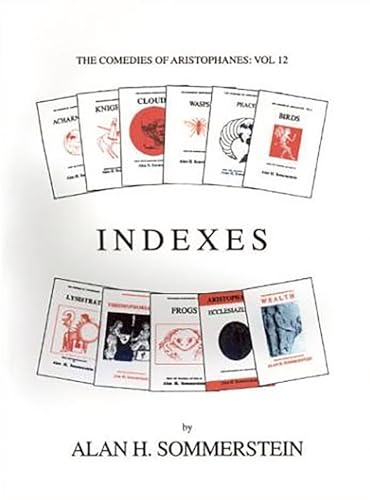 Beispielbild fr Indexes: The Comedies of Aristophanes: Vol 12 (Aris and Phillips Classical Texts) zum Verkauf von HPB-Emerald