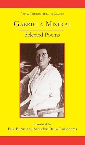 9780856687631: Gabriela Mistral: Selected Poems (Aris & Phillips Hispanic Classics)