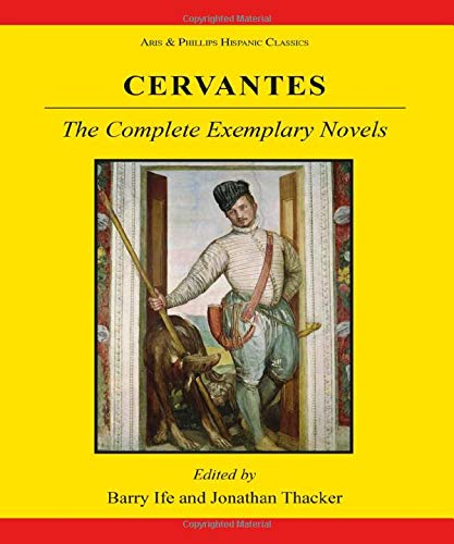 9780856687693: Cervantes: The Complete Exemplary Novels: The Complete Exemplary Novels / Novelas ejemplares (Aris & Phillips Hispanic Classics)