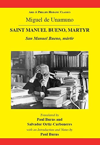Imagen de archivo de Saint Manuel Bueno, Martyr (Hispanic Classics): San Manuel Bueno, Martir (Aris & Phillips Hispanic Classics) a la venta por Goldstone Books