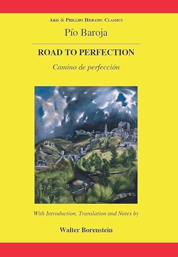 Beispielbild fr Baroja:The Road to Perfection (Aris & Phillips Hispanic Classics) zum Verkauf von AwesomeBooks