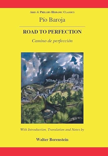 Stock image for Baroja:The Road to Perfection (Aris & Phillips Hispanic Classics) for sale by AwesomeBooks