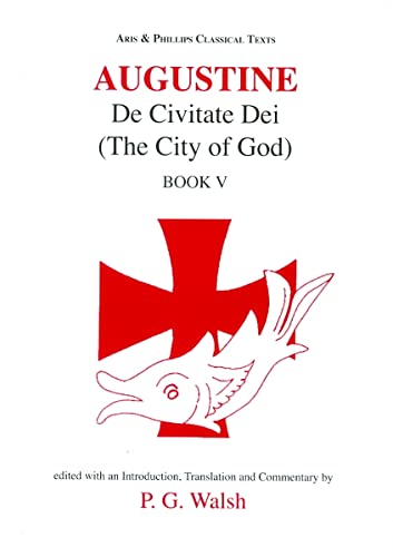 Imagen de archivo de Augustine: The City of God Book V (Aris Phillips Classical Texts) a la venta por Front Cover Books