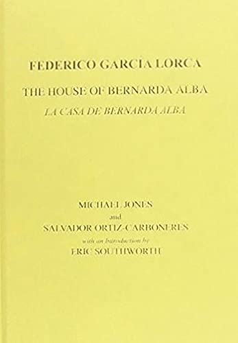 9780856687945: Lorca: The House of Bernarda Alba: A Drama of Women in the Villages of Spain: a Drama of Women in the Villages of Spain / Drama de mujeres en los pueblos de Espana (Aris & Phillips Hispanic Classics)