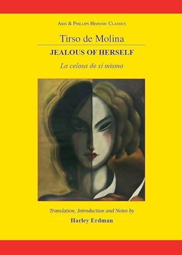 Stock image for Tirso de Molina: Jealous of Herself (Aris & Phillips Hispanic Classics) for sale by Hay-on-Wye Booksellers
