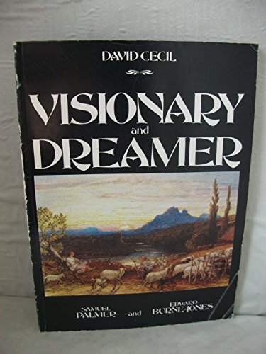 Imagen de archivo de Visionary And Dreamer, Two Poetic Painters Samuel Palmer And Edward Burne-Jones a la venta por Geoff Blore`s Books
