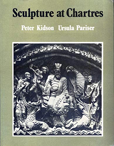 Sculpture at Chartres (9780856701306) by Kidson, Peter