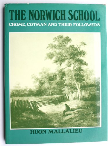 9780856701344: The Norwich School: Crome, Cotman and Their Followers
