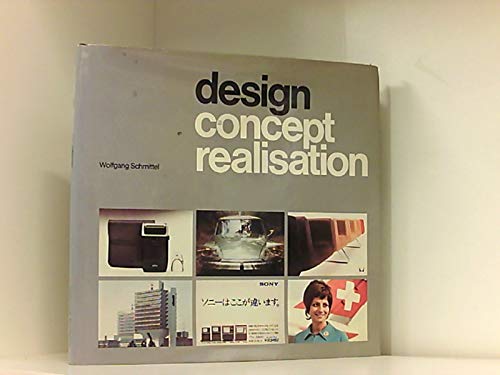Design Concept Realisation: Braun, Citroen, Miller, Olivetti, Sony, Swissair (English, German and French) (9780856702488) by Wolfgang Schmittel