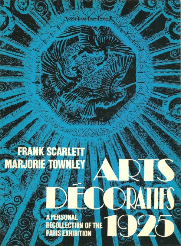 Arts Decoratifs, 1925: A Personal Recollection of the Paris Exhibition