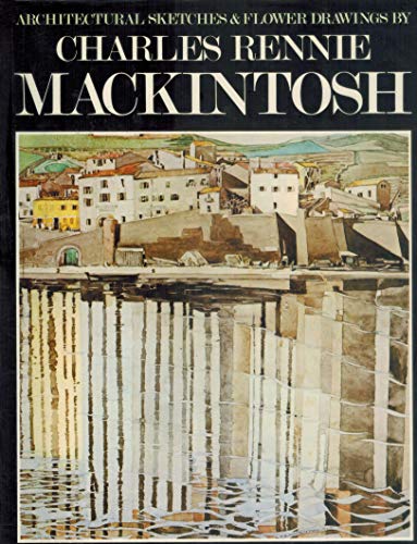 Architectural sketches & flower drawings (9780856703157) by Charles Rennie Mackintosh
