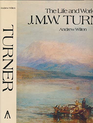 Life and Work of J.M.W. Turner (9780856705656) by Andrew Wilton: