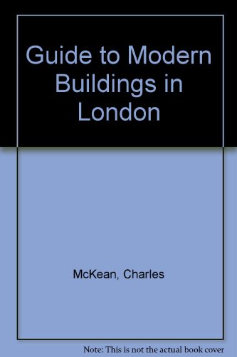 Guide to Modern Buildings in London (9780856705694) by Charles McKean