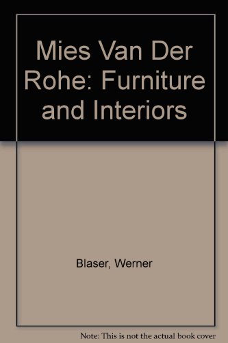 Mies Van Der Rohe: Furniture and Interiors (9780856707216) by Werner Blaser