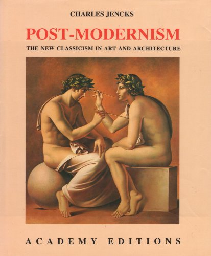 Post-modernism: The new classicism in art and architecture.
