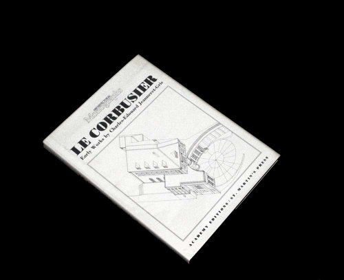9780856708923: Corbusier, Le: Early Works by Charles Edouard Jeanneret-Gris: No. 12 (Architectural Monographs)