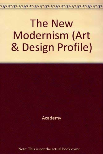 Stock image for THE NEW MODERNISM (ART DESIGN PROFILE S.) for sale by Wonder Book