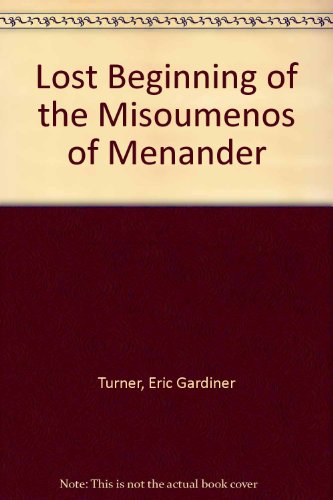 THE LOST BEGINNING OF MENANDER MISOUMENOS