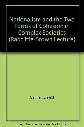 Nationalism and the Two Forms of Cohesion in Complex Societies (9780856724510) by Gellner, Ernest