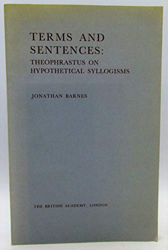 Terms and Sentences: Theophrastus Hypothetical Syllogisms (9780856724947) by Barnes, Jonathan