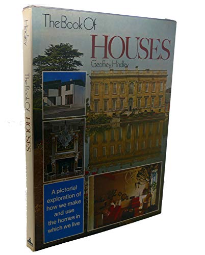 Stock image for The Book of Houses: A Pictoral Exploration of How We Make and Use the Homes in Which We Live for sale by Priceless Books