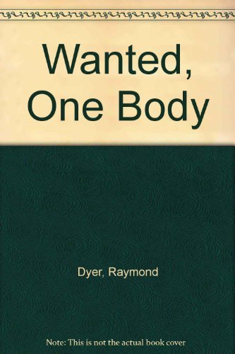 Beispielbild fr Wanted, One Body zum Verkauf von Blackwell's