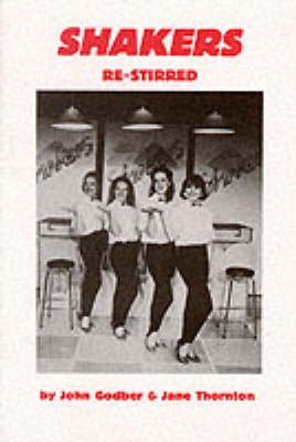 Shakers Re-Stirred - Godber, John; Thornton, Jane