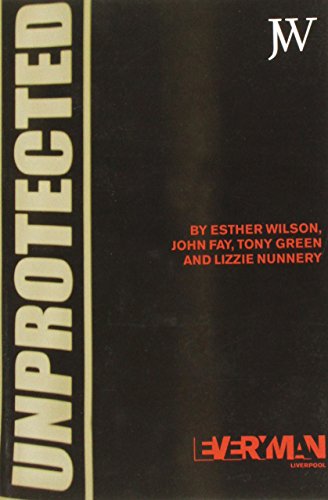 Unprotected (9780856762918) by Esther Wilson; Tony Green; John J. Fay