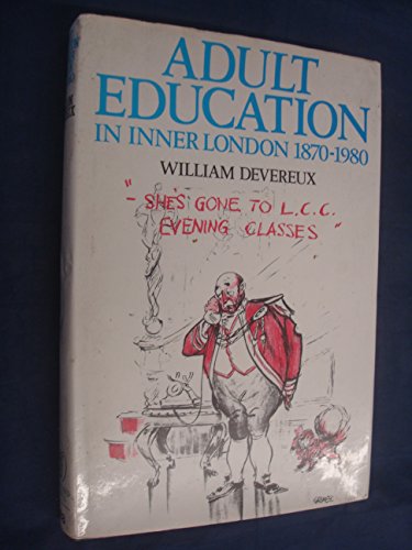 Stock image for Adult Education in Inner London, 1870-1980 for sale by WorldofBooks