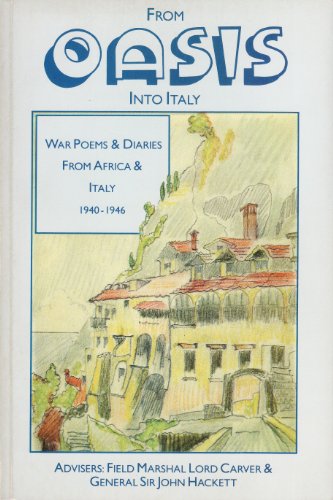 Stock image for From Oasis into Italy - War Poems & Diaries From Africa & Italy 1940-1946 for sale by WorldofBooks