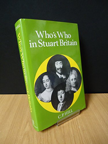 Beispielbild fr WHOS WHO IN STUART BRITAIN: BEING THE FIFTH VOLUME IN THE WHOS WHO IN BRITISH HISTORY SERIES. zum Verkauf von Reuseabook