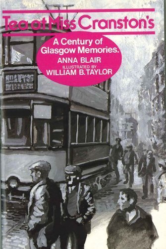 9780856830815: Tea at Miss Cranston's: Century of Glasgow Memories