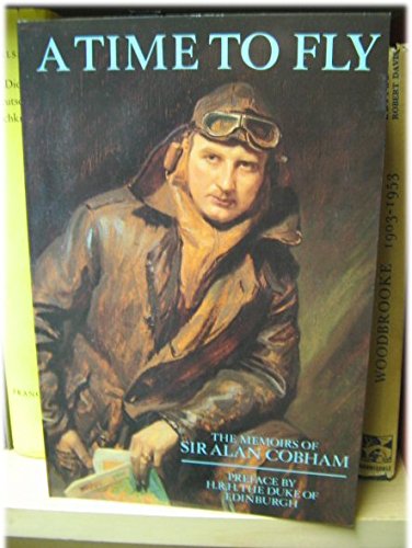 Stock image for A Time to Fly: The Memoirs of Sir Alan Cobham for sale by WorldofBooks