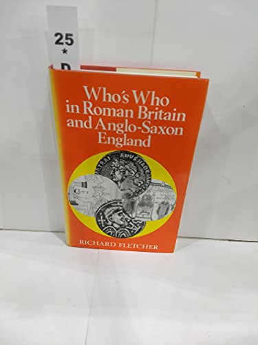 9780856830891: Who's Who in Roman Britain and Anglo-Saxon England: v. 1 (Who's Who in British History S.)