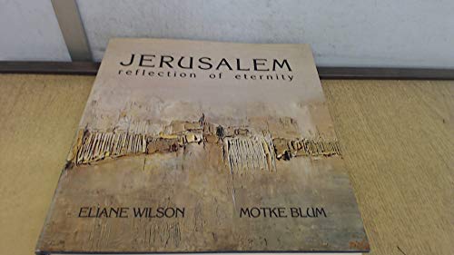 Stock image for Jerusalem : Reflections of Eternity for sale by bainebridge booksellers