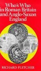 Stock image for Who's Who in Roman Britain and Anglo-Saxon England (Who's Who in British History): v. 1 for sale by WorldofBooks