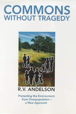 Stock image for Commons without Tragedy: Protecting the Environment from Over-population - A New Approach for sale by WorldofBooks