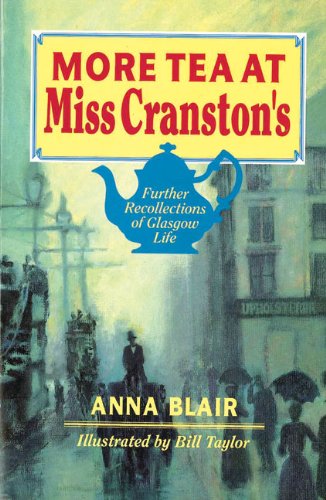 Beispielbild fr More Tea at Miss Cranston's: Further Recollections of Glasgow Life zum Verkauf von ThriftBooks-Dallas