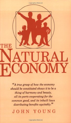 Imagen de archivo de The Natural Economy: Study of a Marvellous Order in Human Affairs a la venta por WorldofBooks