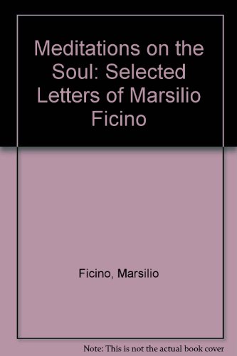 9780856831973: Meditations on the Soul: Selected Letters of Marsilio Ficino
